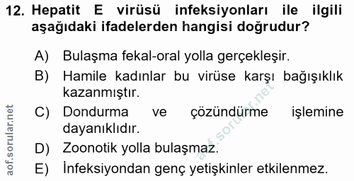 12. soru: Hepatit E virüsü ineksiyonları ile ilgili aşağıdaki ifadelerden hangisi doğrudur? A) Bulaşma fekal-oral yolla gerçekl…