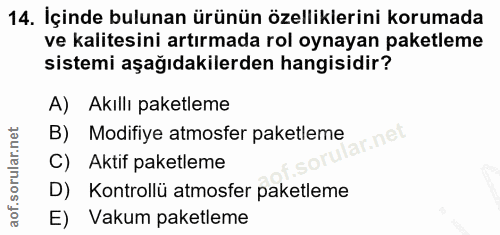 14. soru: İçinde bulunan ürünün özelliklerini korumada ve kalitesini artırmada rol oynayan paketleme sistemi aşağıdakilerden ha…