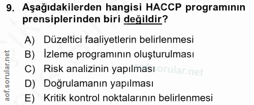 9. soru: Aşağıdakilerden hangisi HACCP programının prensiplerinden biri değildir? A) Düzeltici faaliyetlerin belirlenmesi B) I…