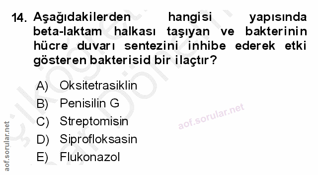 14. soru: Aşağıdakilerden hangisi yapısında beta-laktam halkası taşıyan ve bakterinin hücre duvarı sentezini inhibe ederek etki…