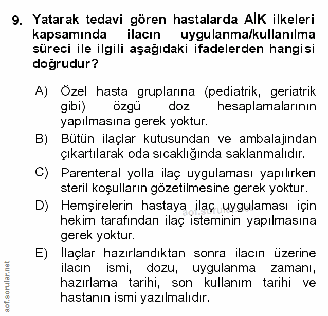 9. soru: Yatarak tedavi gören hastalarda AIK ilkeleri kapsamında ilacın k uygulanma/kullanılma süreci ile ilgili aşağıdaki ifa…