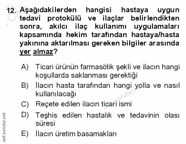 12. soru: Aşağıdakilerden hangisi hastaya uygun tedavi protokülü ve ilaçlar belirlendikten sonra, akılcı ilaç kullanımı uygulam…
