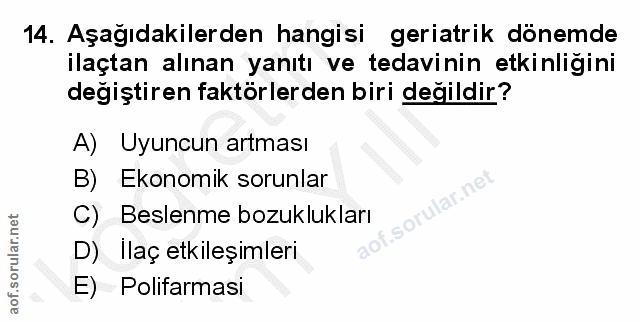 14. soru: Aşağıdakilerden hangisi geriatrik dönemde ilaçtan alınan yanıtı ve tedavinin etkinliğini değiştiren faktörlerden biri…