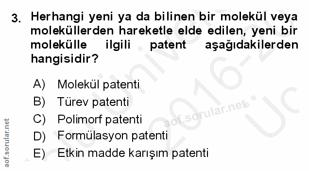 3. soru: Herhangi yeni ya da bilinen bir molekül veya moleküllerden hareketle elde edilen, yeni bir molekülle ilgili patent aş…