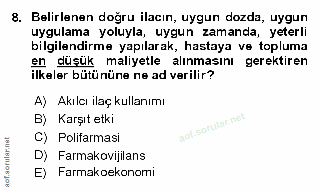 8. soru: Belirlenen dogru ilacın, uygun dozda, uygun uygulama yoluyla, uygun zamanda, yeterli bilgilendirme yapılarak, hastaya…