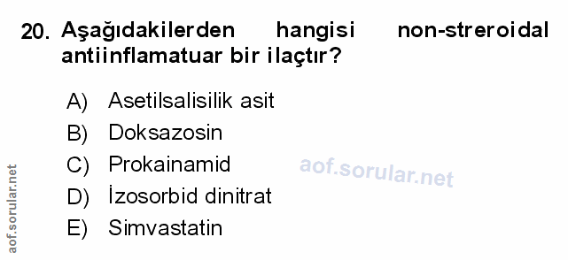 20. soru: Aşağıdakilerden hangisi non-streroidal antiinflamatuar bir ilaçtır? A) Asetilsalisilik asit B) Doksazosin C) Prokaina…