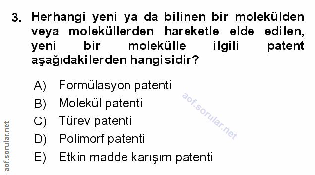 3. soru: Herhangi yeni ya da bilinen bir molekülden veya moleküllerden hareketle elde edilen, yeni bir molekülle ilgili patent…