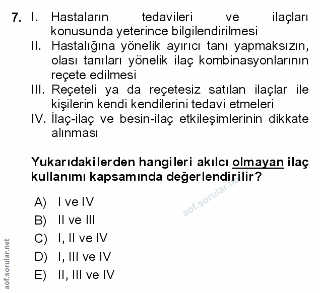 7. soru: I. Hastaların tedavileri ve Ilaçları konusunda yeterince bilgilendirilmesi II. Hastalığına yönelik ayırıcı tanı yapma…
