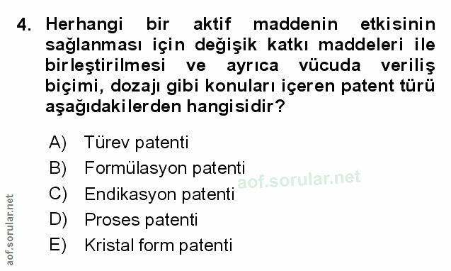 4. soru: Herhangi bir aktif maddenin etkisinin sağlanması için değişik katkı maddeleri ile birleştirilmesi ve ayrıca vücuda •…