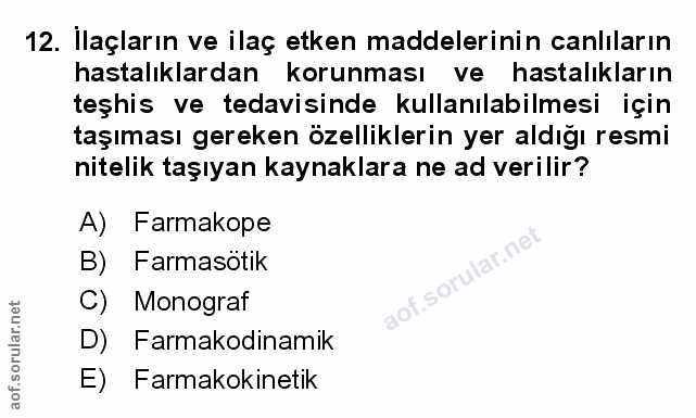 12. soru: İlaçların ve ilaç etken maddelerinin canlıların hastalıklardan korunması ve hastalıkların teşhis ve tedavisinde kulla…