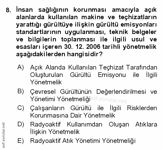 8. soru: Insan sağlığının korunması amacıyla açık alanlarda kullanılan makine ve teçhizatların yarattığı gürültüye ilişkin gür…