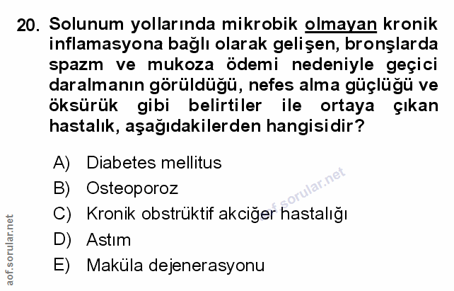 20. soru: Solunum yollarında mikrobik olmayan kronik inflamasyona bağlı olarak gelişen, bronşlarda spazm ve mukoza ödemi nedeni…