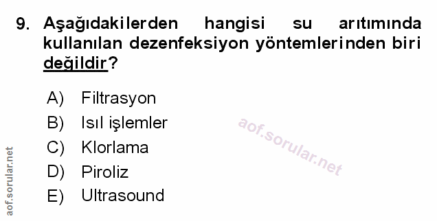 9. soru: Aşağıdakilerden hangisi su arıtımında kullanılan dezenfeksiyon yöntemlerinden biri değildir? A) Filtrasyon B) Isıl iş…