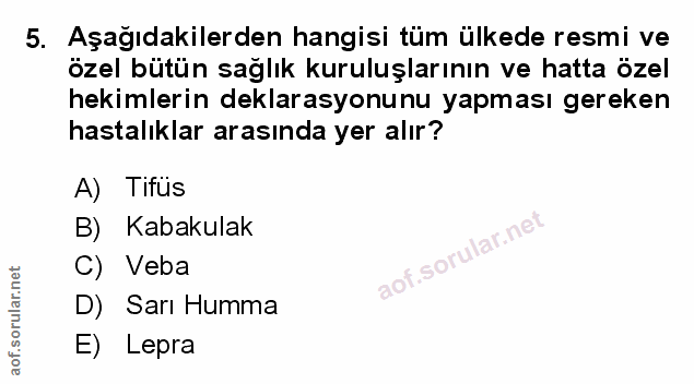 5. soru: Aşağıdakilerden hangisi tüm ülkede resmi ve özel bütün sağlık kuruluşlarının ve hatta özel hekimlerin deklarasyonunu…