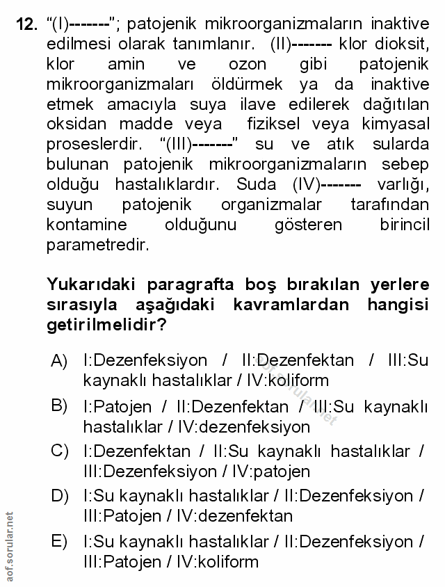 12. soru: "(I)-—--"; patojenik mikroorganizmaların inaktive edilmesi olarak tanımlanır. (II)--- klor dioksit, klor amin ve ozon…