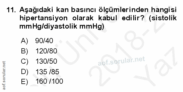 11. soru: Aşağıdaki kan basıncı ölçümlerinden hangisi hipertansiyon olarak kabul edilir? (sistolik mmHg/diyastolik mmHg) A) 90/…