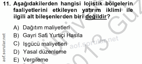 11. soru: Aşağıdakilerden hangisi lojistik bölgelerin faaliyetlerini etkileyen yatırım iklimi ile ilgili alt bileşenlerden biri…