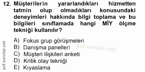 12. soru: Müşterilerin yararlandıkları hizmetten tatmin olup olmadıkları konusundaki deneyimleri hakkında bilgi toplama ve bu b…