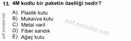 13. soru: 4M kodlu bir paketin özelliği nedir? A) Plastik kutu B) Mukavva kutu C) Metal varil D) Fiber sandık E) Ağaç kutu