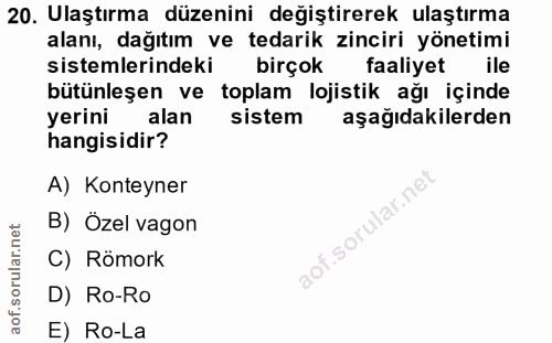 20. soru: Ulaştırma düzenini değiştirerek ulaştırma alanı, dağıtım ve tedarik zinciri yönetimi sistemlerindeki birçok faaliyet…