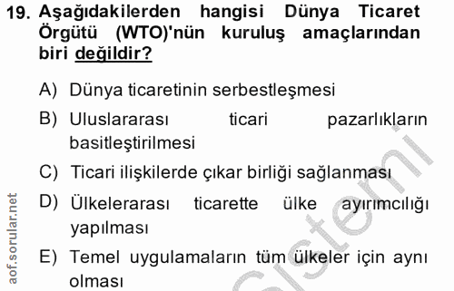 19. soru: Aşağıdakilerden hangisi Dünya Ticaret Örgütü (WTO)'nün kuruluş amaçlarından biri değildir? A) Dünya ticaretinin serbe…