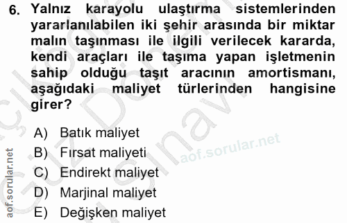 6. soru: Yalnız karayolu ulaştırma sistemlerinden yararlanılabilen iki şehir arasında bir miktar malın taşınması ile ilgili ve…