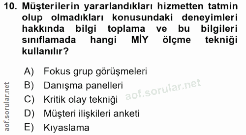 10. soru: Müşterilerin yararlandıkları hizmetten tatmin olup olmadıkları konusundaki deneyimleri hakkında bilgi toplama ve bu b…