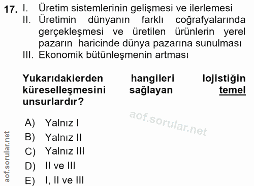 17. soru: I. Uretim sistemlerinin gelişmesi ve ilerlemesi II. Üretimin dünyanın farklı coğrafyalarında gerçekleşmesi ve üretile…