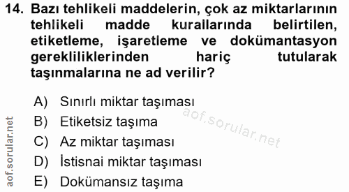 14. soru: Bazı tehlikeli maddelerin, çok az miktarlarının tehlikeli madde kurallarında belirtilen, etiketleme, işaretleme ve do…