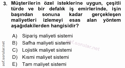 3. soru: Müşterilerin özel isteklerine uygun, çeşitli türde ve bir defalık iş emirlerinde, işin başından sonuna kadar gerçekle…