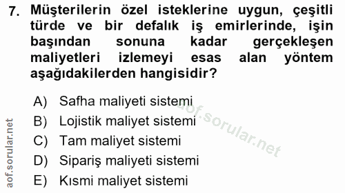 7. soru: Müşterilerin özel isteklerine uygun, çeşitli türde ve bir defalık iş emirlerinde, işin başından sonuna kadar gerçekle…