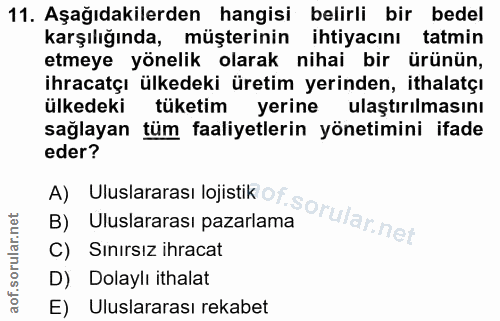 11. soru: Aşağıdakilerden hangisi belirli bir bedel karşılığında, müşterinin ihtiyacını tatmin etmeye yönelik olarak nihai bir…