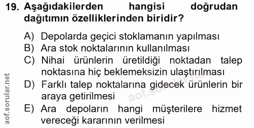 19. soru: Aşağıdakilerden hangisi doğrudan dağıtımın özelliklerinden biridir? A) Depolarda geçici stoklamanın yapılması B) Ara…