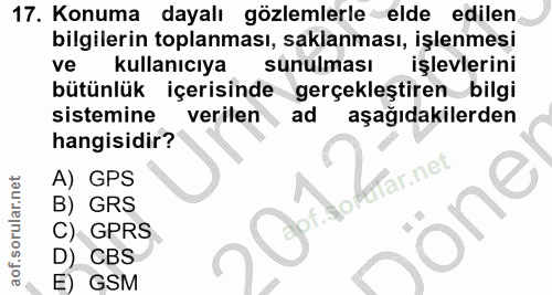 17. soru: Konuma dayalı gözlemlerle elde edilen bilgilerin toplanması, saklanması, işlenmesi ve kullanıcıya sunulması işlevleri…