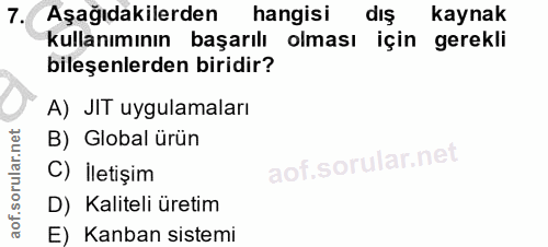 7. soru: Aşağıdakilerden hangisi diş kaynak kullanımının başarılı olması için gerekli bileşenlerden biridir? A) JIT uygulamala…