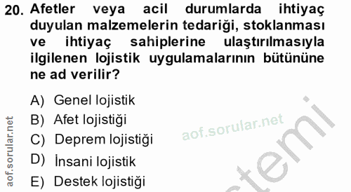 20. soru: Afetler veya acil durumlarda ihtiyaç duyulan malzemelerin tedariği, stoklanması ve ihtiyaç sahiplerine ulaştırılmasıy…