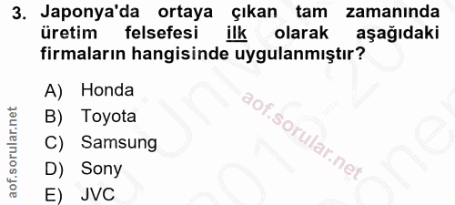 3. soru: Japonya'da ortaya çıkan tam zamanında üretim felsefesi lik olarak aşağıdaki firmaların hangisinde uygulanmıştır? A) H…