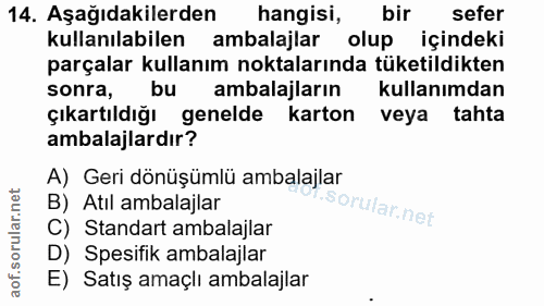14. soru: Aşağıdakilerden hangisi, bir sefer kullanılabilen ambalajlar olup içindeki parçalar kullanım noktalarında tüketildikt…