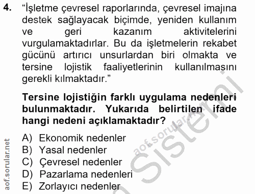4. soru: "İşletme çevresel raporlarında, çevresel imajına destek saglayacak bıçimde, yeniden kullanım ve geri kazanım aktivite…
