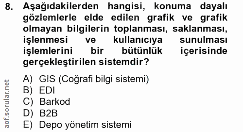 8. soru: Aşağıdakilerden hangisi, konuma dayalı gözlemlerle elde edilen grafik ve grafik olmayan bilgilerin toplanması, saklan…
