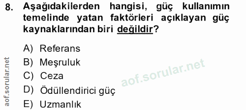 8. soru: Aşağıdakilerden hangisi, güç kullanımın temelinde yatan faktörleri açıklayan güç kaynaklarından biri değildir? A) Ref…