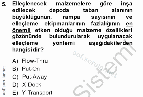 5. soru: Elleçlenecek malzemelere göre inşa edilecek depoda taban alanının büyüklüğünün, rampa sayısının ve elleçleme ekipmanl…