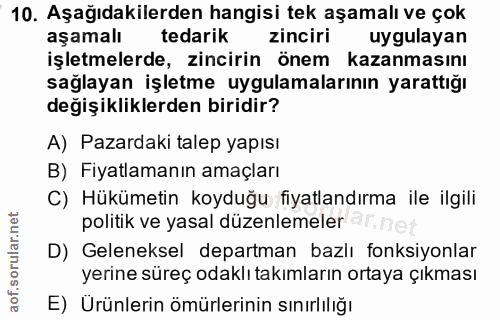 10. soru: Aşağıdakilerden hangisi tek aşamalı ve çok asamalı tedarik zinciri uygulayan işletmelerde, zincirin önem kazanmasını…