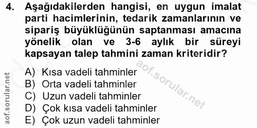 4. soru: Aşağıdakilerden hangisi, en uygun imalat parti hacimlerinin, tedarik zamanlarının ve sipariş büyüklüğünün saptanması…