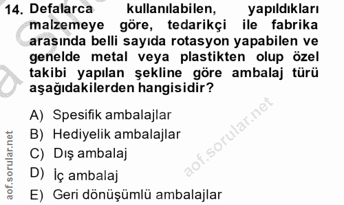14. soru: Defalarca kullanılabilen, yapıldıkları malzemeye göre, tedarikçi ile fabrika arasında belli sayıda rotasyon yapabilen…