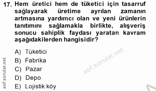 17. soru: Hem üretici hem de tüketici için tasarruf sağlayarak üretime ayrılan zamanın artmasına yardımcı olan ve yeni ürünleri…