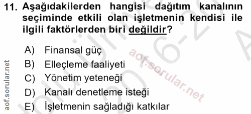 11. soru: Aşağıdakilerden hangisi dağıtım kanalının seçiminde etkili olan işletmenin kendisi ile ilgili faktörlerden biri değil…