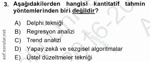 3. soru: Aşağıdakilerden hangisi kantitatif tahmin yöntemlerinden biri değildir? A) Delphi tekniği B) Regresyon analizi C) Tre…
