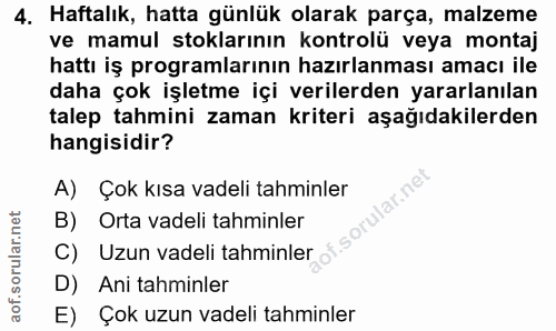 4. soru: Haftalık, hatta günlük olarak parça, malzeme ve mamul stoklarının kontrolü veya montaj hattı iş programlarının hazırl…
