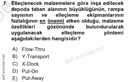 7. soru: Elleçlenecek malzemelere göre inşa edilecek depoda taban alanının büyüklüğünün, rampa sayısının ve elleçleme ekipmanl…